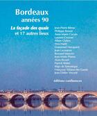 Couverture du livre « Bordeaux années 90 ; la façade des quais et 17 autres lieux » de  aux éditions Confluences