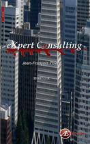 Couverture du livre « EXpert consulting » de Jean-Francois Thiery aux éditions Ex-Æquo