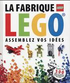 Couverture du livre « La fabrique Lego ; assemblez vos idées » de  aux éditions Huginn & Muninn