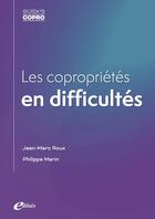 Couverture du livre « Les copropriétés en difficultés » de Jean-Marc Roux et Philippe Marin aux éditions Edilaix