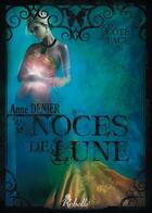 Couverture du livre « Noces de lune » de Denier Anne aux éditions Rebelle