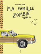 Couverture du livre « Ma famille zombie Tome 2 » de Eleonore Zuber aux éditions Cambourakis