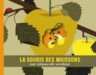 Couverture du livre « La souris des moissons : Une minuscule acrobate » de Cecile Jacoud aux éditions Amaterra