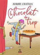 Couverture du livre « Le chocolat de trop » de Aurore Chatras aux éditions Alter Real