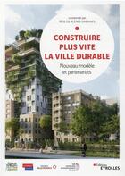 Couverture du livre « Construire plus vite la ville durable : nouveau modèle et partenariats » de Jose-Michael Chenu aux éditions Eyrolles