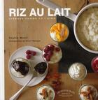 Couverture du livre « Riz au lait ; crémeux comme on l'aime » de Sophie Monti aux éditions Marabout