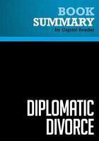 Couverture du livre « Summary: Diplomatic Divorce : Review and Analysis of Thomas P. Kilgannon's Book » de Businessnews Publishing aux éditions Political Book Summaries