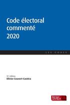 Couverture du livre « Code électoral commenté (édition 2020) » de Olivier Couvert-Castera aux éditions Berger-levrault