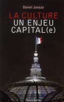 Couverture du livre « La culture, un enjeu capital(e) » de Daniel Janicot aux éditions France-empire