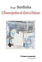 Couverture du livre « L'émancipation de Kant à Deleuze » de Diogo Sardinha aux éditions Hermann