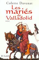 Couverture du livre « Les mariés de Valladolid » de Colette Davenat aux éditions Lattes
