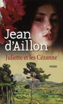 Couverture du livre « Juliette et les Cézanne » de D Aillon-J aux éditions Lattes