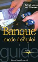 Couverture du livre « Banque mode d'emploi » de Patrick Lelong aux éditions Jacob-duvernet