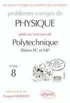 Couverture du livre « Physique polytechnique 1998-1999 - tome 8 - filieres pc et mp » de Francois Morand aux éditions Ellipses