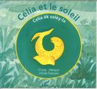 Couverture du livre « Célia et le soleil ; Celia èk solèy-la » de Isabelle Cadore aux éditions L'harmattan