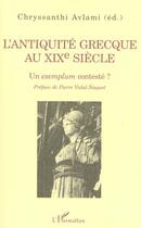 Couverture du livre « L'antiquite grecque au xixe siecle - un exemplum conteste ? » de Chryssanthi Avlami aux éditions L'harmattan