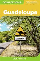 Couverture du livre « GEOguide coups de coeur ; Guadeloupe (édition 2019) » de Collectif Gallimard aux éditions Gallimard-loisirs