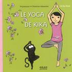 Couverture du livre « Le yoga de Kika » de Ulrika Deze et Simon Kroug aux éditions Milan