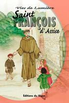 Couverture du livre « Saint François d'Assise » de Marie-Therese Fischer et Augusta Curelli aux éditions Signe