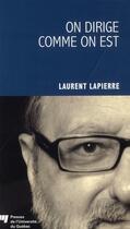 Couverture du livre « On dirige comme on est » de Laurent Lapierre aux éditions Pu De Quebec