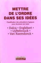 Couverture du livre « Mettre De L'Ordre Dans Ses Idees » de Dalcq aux éditions Duculot