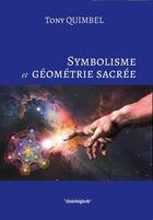 Couverture du livre « Symbolisme et géométrie sacrée » de Tony Quimbel aux éditions Cosmogone