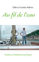 Couverture du livre « Au fil de l'eau » de Gilles Le Cordier Pellerin aux éditions Books On Demand
