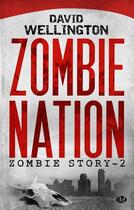 Couverture du livre « Zombie story Tome 2 : zombie nation » de David Wellington aux éditions Bragelonne