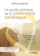 Couverture du livre « Le guide pratique de la cohérence cardiaque » de Marie Borrel et Patrick Drouot aux éditions Guy Trédaniel