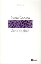 Couverture du livre « Zone de choc » de Pierre Conesa aux éditions Editions De L'aube
