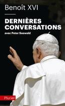 Couverture du livre « Benoît XVI, dernières conversations » de Benoit Xvi aux éditions Pluriel