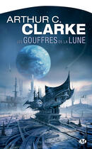 Couverture du livre « Les gouffres de la Lune » de Arthur C. Clarke aux éditions Bragelonne