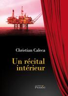 Couverture du livre « Un récital intérieur » de Christian Caleca aux éditions Persee