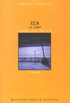 Couverture du livre « Xca ; le camp » de Jean-Luc Payen aux éditions Joelle Losfeld