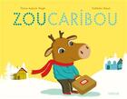 Couverture du livre « Zoucaribou » de Marie-Sabine Roger aux éditions Sarbacane