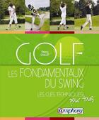 Couverture du livre « Golf ; les fondamentaux du swing ; les clés techniques pour tous » de Challet Thierry aux éditions Amphora