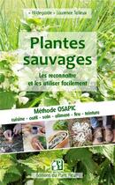 Couverture du livre « Guide pratique des plantes sauvages ; les reconnaître et les utiliser facilement » de Laurence Talleux aux éditions Puits Fleuri