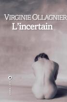 Couverture du livre « L'incertain » de Ollagnier V aux éditions Liana Levi