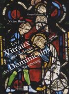 Couverture du livre « Les vitraux de l'ancienne église, des dominicains de Strasbourg » de Victor Beyer aux éditions Pu De Strasbourg