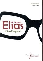 Couverture du livre « Norbert Elias et les disciplines » de Claire Pages aux éditions Pu Francois Rabelais