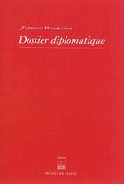 Couverture du livre « Dossier diplomatique » de Frederic Monneyron aux éditions Michel De Maule