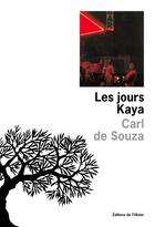 Couverture du livre « Les jours kaya » de Carl De Souza aux éditions Editions De L'olivier