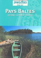 Couverture du livre « CAP SUR ; Pays Baltes ; Estonie, Lettonie, Lituanie » de Claude Herve-Bazin aux éditions Jpm