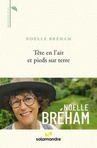 Couverture du livre « Tête en l'air et pieds sur terre » de Noelle Breham aux éditions Editions De La Salamandre