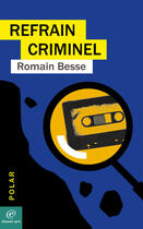 Couverture du livre « Refrain criminel » de Romain Besse aux éditions Chemin Vert