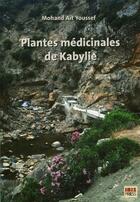 Couverture du livre « Plantes médicinales de Kabylie » de Mohand Ait Youssef aux éditions Ibis Press