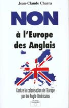 Couverture du livre « Non a l'europe des anglais » de J-C Charra aux éditions Osmondes