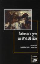 Couverture du livre « Écritures de la guerre aux XX et XXI siècles » de Marie-Helene Boblet et Bernard Alazet aux éditions Pu De Dijon