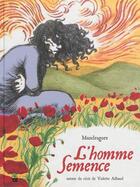 Couverture du livre « L'homme semence » de Violette Ailhaud et Mandragore et Laetitia Rouxel aux éditions Parole