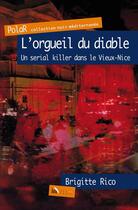 Couverture du livre « L'orgueil du diable ; un serial killer dans le Vieux-Nice » de Brigitte Rico aux éditions Baie Des Anges